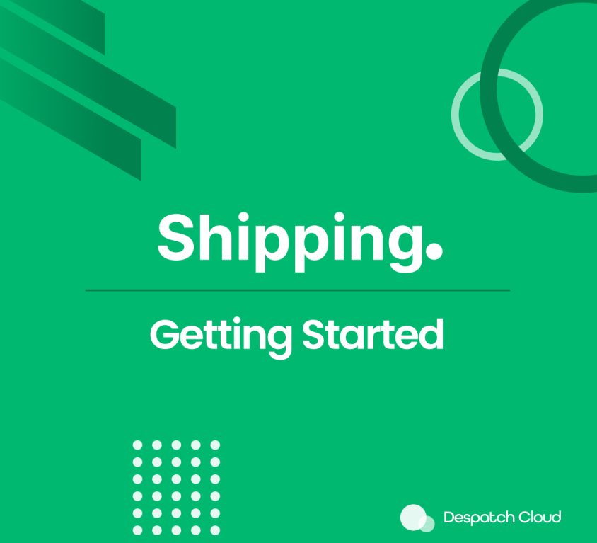 Despatch Cloud - Shipping Set Up Guides