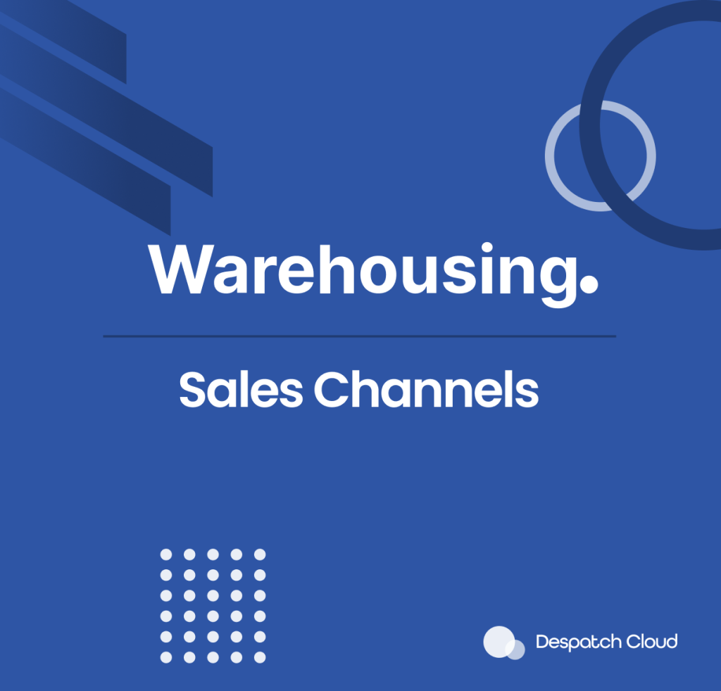 Warehousing Sales Channel Documentation