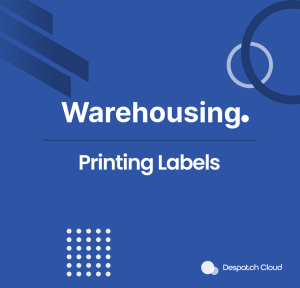 Warehousing Printing Labels Documentation