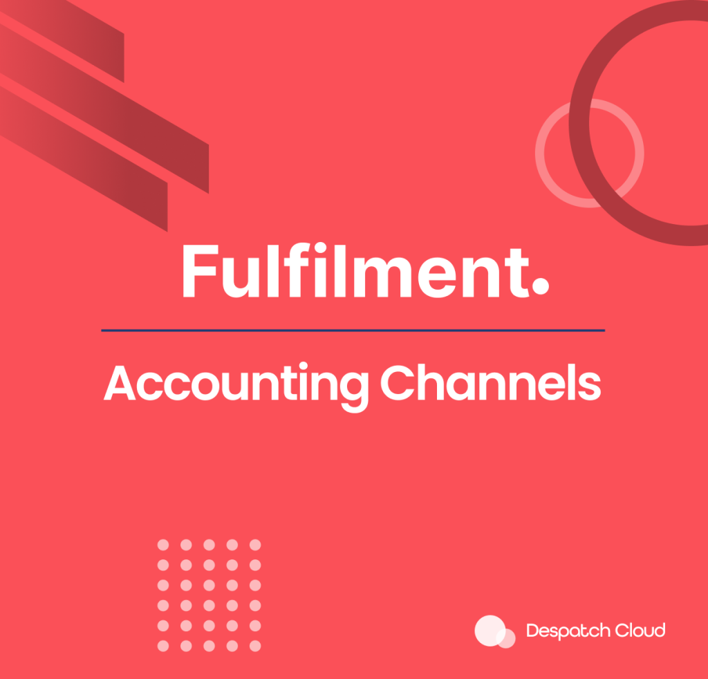 Fulfilment Accounting Channels Documentations